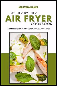 The Step-by-Step Air Fryer Cookbook