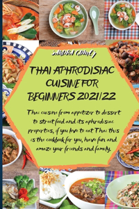 Thai Aphrodisiac Cuisine for Beginners 2021/22