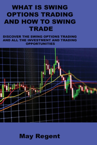 What Is Swing Options Trading and How to Swing Trade