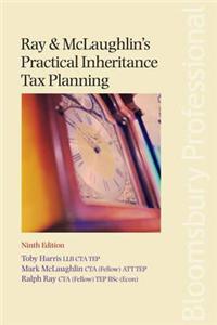 Ray & McLaughlin's Practical Inheritance Tax Planning: Ninth Edition