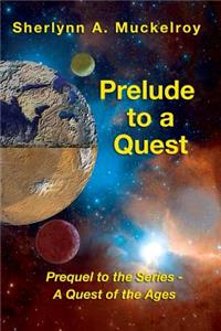 Prelude To A Quest