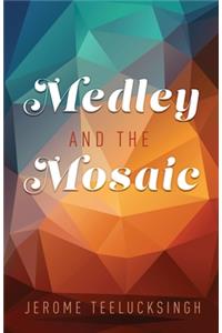 Medley and the Mosaic