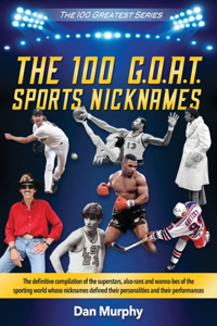 The 100 G.O.A.T. Sports Nicknames