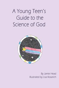 Young Teen's Guide to the Science of God