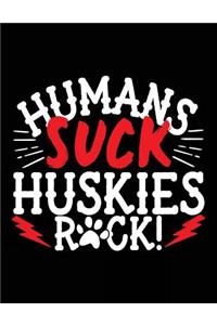 Humans Suck Huskies Rock