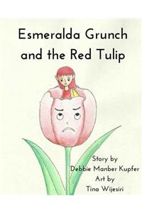 Esmeralda Grunch and the Red Tulip