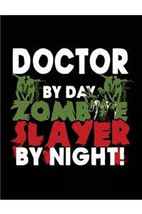 Doctor By Day Zombie Slayer By Night!