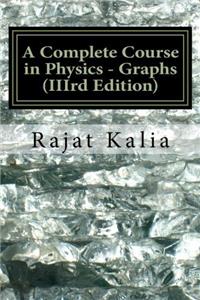 A Complete Course in Physics - Graphs: Volume 3