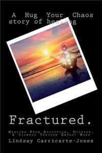 Fractured