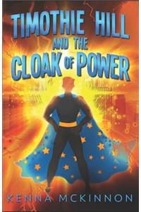 Timothie Hill and the Cloak of Power