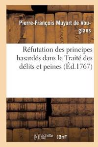Réfutation Des Principes Hasardés Dans Le Traité Des Délits Et Peines