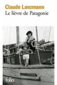 Le lievre de Patagonie, memoires