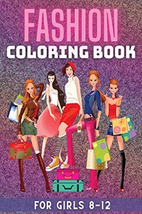 Fashion Coloring Book for Girls 8-12