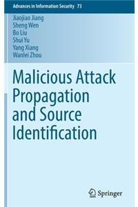 Malicious Attack Propagation and Source Identification