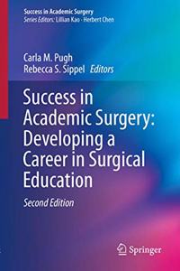 Success in Academic Surgery: Developing a Career in Surgical Education