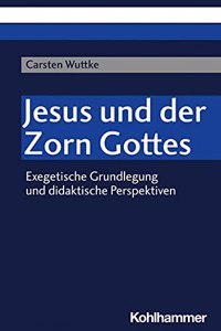Jesus Und Der Zorn Gottes