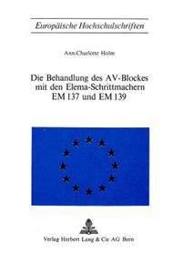 Die Behandlung des AV-Blockes mit den Elema-Schrittmachern EM 137 und EM 139