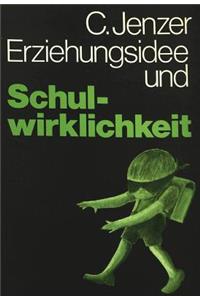 Erziehungsidee Und Schulwirklichkeit