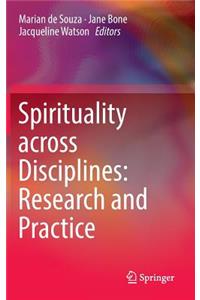 Spirituality Across Disciplines: Research and Practice: