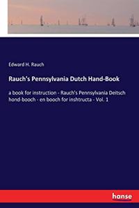 Rauch's Pennsylvania Dutch Hand-Book