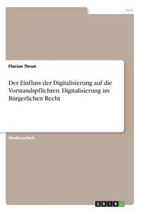 Einfluss der Digitalisierung auf die Vorstandspflichten. Digitalisierung im Bürgerlichen Recht