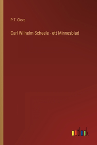 Carl Wilhelm Scheele - ett Minnesblad