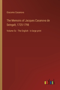 The Memoirs of Jacques Casanova de Seingalt, 1725-1798