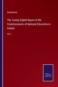 Twenty Eighth Report of the Commissioners of National Education in Ireland