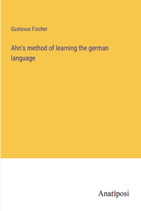 Ahn's method of learning the german language