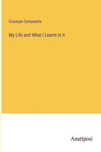 My Life and What I Learnt in It