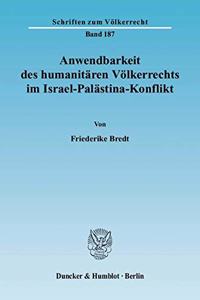 Anwendbarkeit Des Humanitaren Volkerrechts Im Israel-Palastina-Konflikt