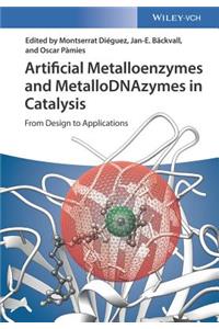 Artificial Metalloenzymes and Metallodnazymes in Catalysis