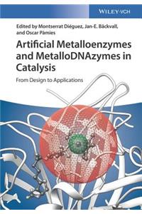 Artificial Metalloenzymes and Metallodnazymes in Catalysis