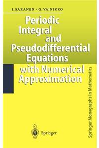 Periodic Integral and Pseudodifferential Equations with Numerical Approximation