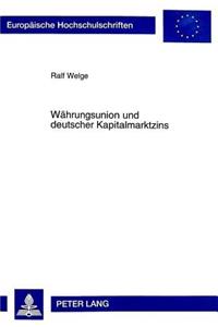 Waehrungsunion und deutscher Kapitalmarktzins