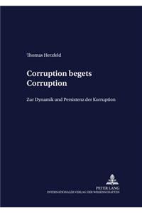 «Corruption Begets Corruption»