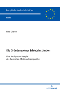 Gruendung einer Schiedsinstitution