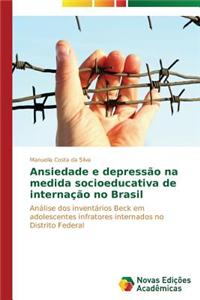 Ansiedade E Depressao Na Medida Socioeducativa de Internacao No Brasil