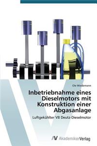 Inbetriebnahme eines Dieselmotors mit Konstruktion einer Abgasanlage