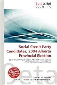 Social Credit Party Candidates, 2004 Alberta Provincial Election