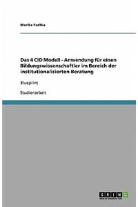Das 4 CID Modell - Anwendung für einen Bildungswissenschaftler im Bereich der institutionalisierten Beratung