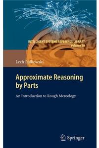 Approximate Reasoning by Parts