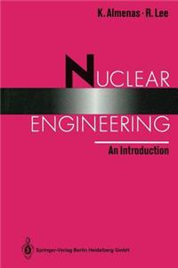 Nuclear Engineering: An Introduction
