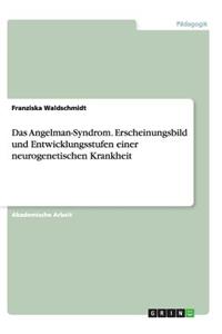 Angelman-Syndrom. Erscheinungsbild und Entwicklungsstufen einer neurogenetischen Krankheit