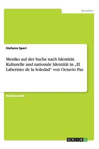 Mexiko auf der Suche nach Identität. Kulturelle und nationale Identität in 