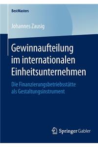 Gewinnaufteilung im internationalen Einheitsunternehmen