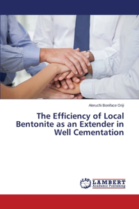 Efficiency of Local Bentonite as an Extender in Well Cementation