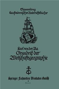 Grundriß Der Wirtschaftsgeographie (Mit Berücksichtigung Der Bürgerkunde)