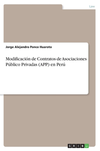 Modificación de Contratos de Asociaciones Público Privadas (APP) en Perú
