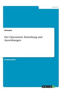 Der Opernstreit. Entstehung und Auswirkungen
